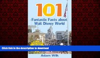 READ THE NEW BOOK 101 Fantastic Facts about Walt Disney World: Interesting facts, secrets, and