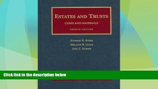 Big Deals  Estates and Trusts, 4th (University Casebook Series)  Full Read Best Seller