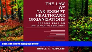 Big Deals  The Law of Tax-Exempt Healthcare Organizations: 2005 Cumulative Supplement  Full Read