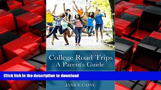 FAVORIT BOOK College Road Trips A Parent s Guide: How to organize your teen s college visits