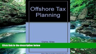 Big Deals  Offshore Tax Planning  Full Read Most Wanted