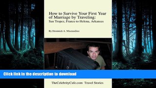 READ THE NEW BOOK How to Survive Your First Year of Marriage by Traveling: San Tropez, France to