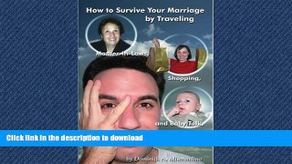 FAVORIT BOOK How to Survive Your Marriage by Traveling: Mother-in-Laws, Shopping, and Baby Talk,