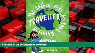 READ THE NEW BOOK The Itchee Feet Traveller s Activity Book (The Itchee Feet Activity Series)