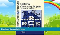 Big Deals  California Community Property: Examples and Explanations (Examples   Explanations)