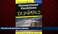 READ THE NEW BOOK Honeymoon Vacations For Dummies (Dummies Travel) READ EBOOK