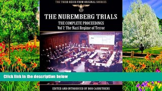Big Deals  The Nuremberg Trials - The Complete Proceedings Vol 7: The Nazi Regime of Terror (The
