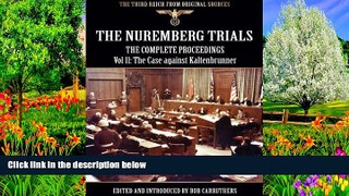 Big Deals  The Nuremberg Trials - The Complete Proceedings Vol 11: The Case against Kaltenbrunner