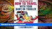 FAVORIT BOOK Items May Have Shifted: How to Travel With Your Baby or Toddler READ EBOOK