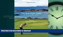 READ BOOK  The Nine Holer Guide: Scotland s Nine-Hole Golf Courses FULL ONLINE