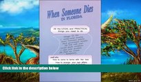 Big Deals  When Someone Dies in Florida: All the Legal and Practical Things You Need to Do When
