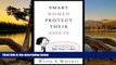 Big Deals  Smart Women Protect Their Assets: Essential Information for Every Woman About Wills,