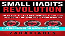 [New] Ebook Small Habits Revolution: 10 Steps To Transforming Your Life Through The Power Of Mini
