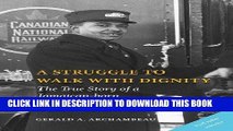 Best Seller A Struggle to Walk With Dignity: The True Story of a Jamaican-born Canadian Free