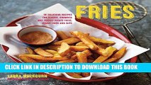 [New] Ebook Fries: 30 delicious recipes for classic, crumbed and topped potato and veggie fries