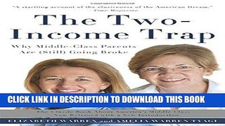 [READ] EBOOK The Two-Income Trap: Why Middle-Class Parents Are (Still) Going Broke BEST COLLECTION