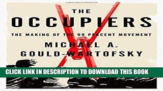 [READ] EBOOK The Occupiers: The Making of the 99 Percent Movement ONLINE COLLECTION
