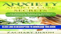 [FREE] EBOOK Anxiety Cure Secrets: 10 Proven Ways to Reduce Anxiety   Stress Rapidly ONLINE