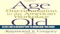 [FREE] EBOOK Age Discrimination in the American Workplace: Old at a Young Age BEST COLLECTION