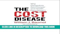 [READ] EBOOK The Cost Disease: Why Computers Get Cheaper and Health Care Doesn t BEST COLLECTION