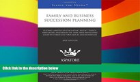 Must Have  Family and Business Succession Planning, 2015 ed.: Leading Lawyers on Evaluating Recent