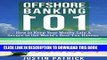 [FREE] EBOOK Offshore Banking 101: How to Keep Your Money Safe and Secure in the World s Best Tax
