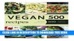 [New] PDF Vegan: Vegan Diet for Beginners: 500 Delicious Vegan Recipes (Vegan Diet, Vegan