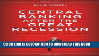 [READ] EBOOK Central Banking after the Great Recession: Lessons Learned, Challenges Ahead BEST