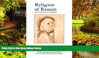 READ FULL  Religion of Reason: Out of the Sources of Judaism (AAR Religions in Translation)