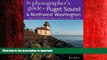 FAVORIT BOOK The Photographer s Guide to Puget Sound: Where to Find the Perfect Shots and How to