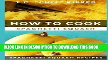 [New] PDF How to Cook Spaghetti Squash: Spaghetti Squash Recipes Free Online