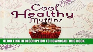 [PDF] Cool Healthy Muffins:: Fun   Easy Baking Recipes for Kids! (Cool Cupcakes   Muffins) Full