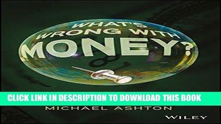 [FREE] EBOOK What s Wrong with Money?: The Biggest Bubble of All BEST COLLECTION