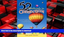 READ ONLINE 52 Weekends in Connecticut: Day Trips   Easy Getaways from the Litchfield Hills to