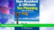 Big Deals  Non-Resident   Offshore Tax Planning 2014/2015: How to Cut Your Tax to Zero  Full Read