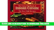 [New] Ebook The Curry Club Book of Indian Cuisine: The Best 250 Recipes Free Online