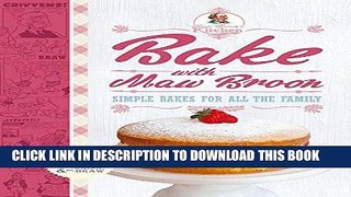 [PDF] Bake with Maw Broon: Simple Bakes for all the Family Full Collection