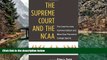 Big Deals  The Supreme Court and the NCAA: The Case for Less Commercialism and More Due Process in