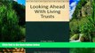 Big Deals  Looking Ahead With Living Trusts  Best Seller Books Most Wanted