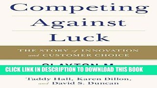 [New] Ebook Competing Against Luck: The Story of Innovation and Customer Choice Free Read