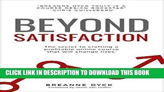[New] Ebook Beyond Satisfaction: The Secret to Crafting a Profitable Online Course That Will