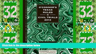 Big Deals  O Connor s Texas Rules * Civil Trials 2013  Best Seller Books Best Seller
