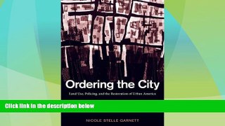 Big Deals  Ordering the City: Land Use, Policing, and the Restoration of Urban America  Full Read