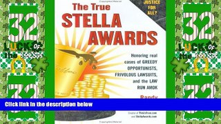 Must Have PDF  The True Stella Awards: Honoring real cases of greedy opportunists, frivolous