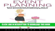 [FREE] EBOOK Event Planning: Event Planning and Management - How to Start Successful Event