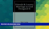 Full [PDF]  Friends   Lovers: Marriage as God Designed It  READ Ebook Online Audiobook