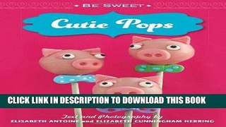 [PDF] Be Sweet Cutie Pops (Be Sweet (Sellers)) Popular Online