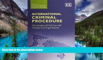 Must Have  International Criminal Procedure: The Interface of Civil Law and Common Law Legal