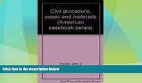 Big Deals  Civil procedure, cases and materials (American casebook series)  Full Read Best Seller