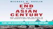 [FREE] EBOOK The End of the Asian Century: War, Stagnation, and the Risks to the Worldâ€™s Most